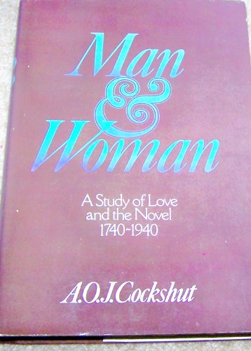 Imagen de archivo de Man and woman: A study of love and the novel, 1740-1940 a la venta por SecondSale