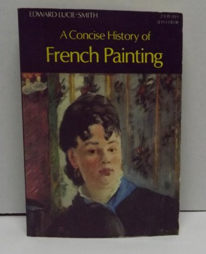Stock image for A concise history of French painting (The World of art) for sale by Wonder Book