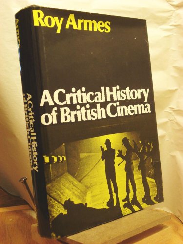 Stock image for A Critical History of the British Cinema (Cinema two) for sale by Ergodebooks