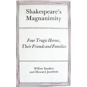 Stock image for Shakespeare's magnanimity: Four tragic heroes, their friends, and families for sale by Front Cover Books