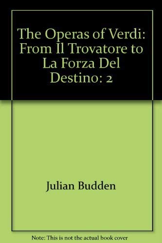 Beispielbild fr The Operas of Verdi, Vol 2: from "Il Trovatore" to "La Forza Del Destino" zum Verkauf von Wonder Book