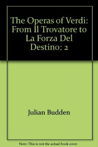 Stock image for The Operas of Verdi, Vol 2: from "Il Trovatore" to "La Forza Del Destino" for sale by Wonder Book
