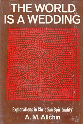 Beispielbild fr The World is a Wedding: Explorations in Christian Spirituality zum Verkauf von Hay-on-Wye Booksellers