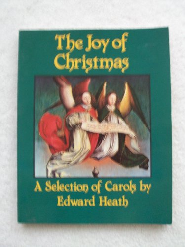Stock image for The Joy of Christmas : A Selection of Carols by Edward Heath for sale by Better World Books