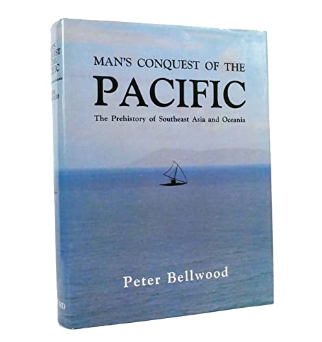 Beispielbild fr Man's Conquest of the Pacific : The Prehistory of Southeast Asia and Oceania zum Verkauf von Better World Books