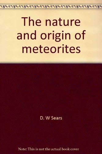 9780195201215: The nature and origin of meteorites (Monographs on astronomical subjects ; 5)