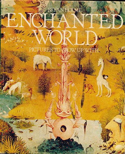 Beispielbild fr Enchanted World: Pictures to Grow Up With zum Verkauf von Half Price Books Inc.