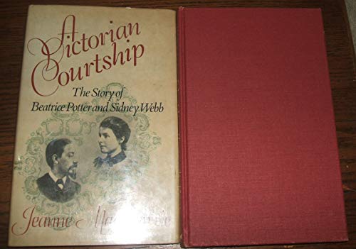 9780195201666: A Victorian Courtship : the Story of Beatrice Potter and Sidney Webb / Jeanne Mackenzie