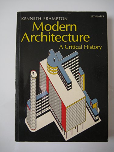 Beispielbild fr Modern architecture: A critical history (World of art) zum Verkauf von Wonder Book