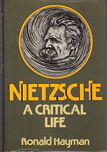 Stock image for Nietzsche: A Critical Life Hayman, Ronald for sale by DeckleEdge LLC