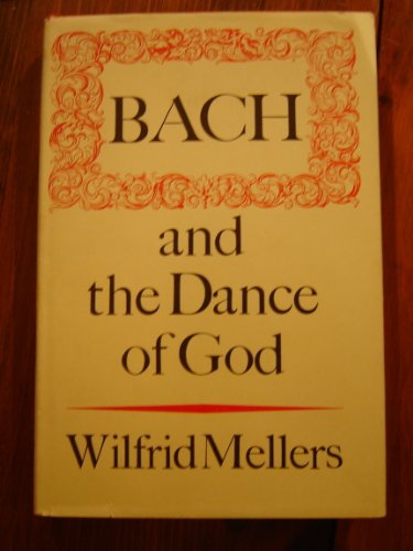 Stock image for Bach and the Dance of God for sale by Better World Books: West