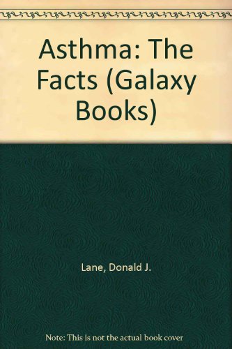 Asthma: The Facts (The ^AFacts Series) (9780195202779) by Donald John Lane