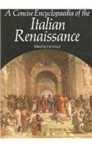 Beispielbild fr A Concise Encyclopaedia of the Italian Renaissance (237 Illustrations) zum Verkauf von AwesomeBooks