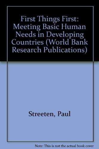 Imagen de archivo de First Things First : Meeting Basic Human Needs in the Developing Countries a la venta por Better World Books