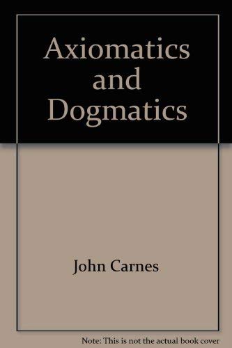 Imagen de archivo de Axiomatics and Dogmatics (Theology and Scientific Culture, 4) a la venta por Books From California