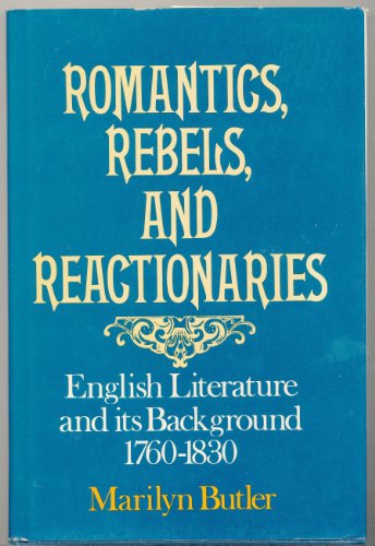 9780195203844: Romantics, Rebels, and Reactionaries: English Literature and Its Background, 1760-1830