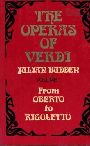 Stock image for The Operas of Verdi: Volume 1: From Oberto to Rigoletto, Revised Edition for sale by Basement Seller 101