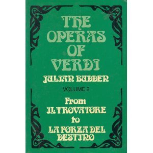 Beispielbild fr The Operas of Verdi Vol. 2 : 3 VolumesVolume 2: from ^IIl Trovatore^R to ^ILa Forza Del Destino^R zum Verkauf von Better World Books