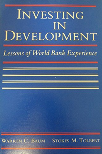 Investing in Development: Lessons of World Bank Experience (9780195204766) by Baum, Warren C.; Tolbert, Stokes M.