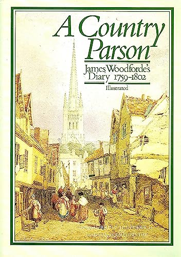 Imagen de archivo de A Country Parson: James Woodfordes Diary 1759-1802 a la venta por Hawking Books