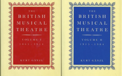 British Musical Theatre: 2 Volumes Volume 1: 1865-1914 Volume 2: 1915-1984