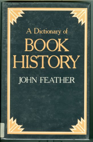Beispielbild fr A Dictionary of Book History zum Verkauf von Better World Books