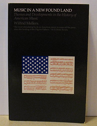 Stock image for Music in a New Found Land: Themes and Developments in the History of American Music for sale by Open Books