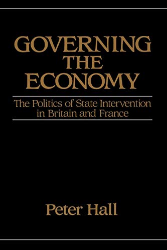 Stock image for Governing the Economy: The Politics of State Intervention in Britain and France (Europe & the International Order) for sale by Ergodebooks