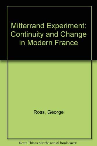 Beispielbild fr The Mitterrand Experiment: Continuity and Change in Modern France zum Verkauf von Wonder Book