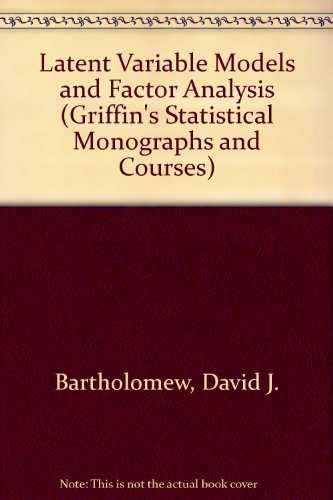 Stock image for Latent Variable Models and Factor Analysis (Griffin's Statistical Monographs and Courses) for sale by Green Ink Booksellers