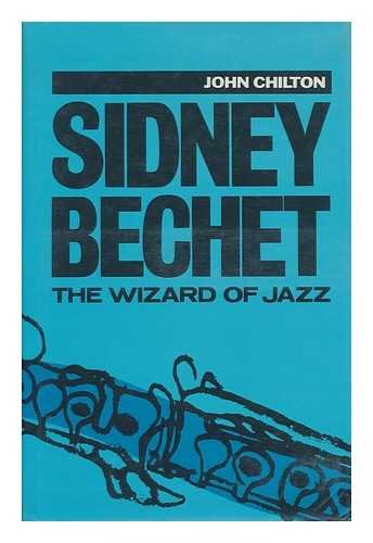 Beispielbild fr Sidney Bechet: The Wizard of Jazz zum Verkauf von Wonder Book