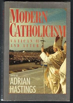 Stock image for Modern Catholicism : Vatican II and After for sale by Better World Books