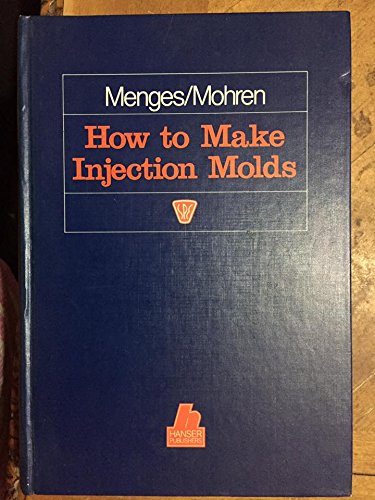 Stock image for How to Make Injection Molds (Hanser Publishers) for sale by Labyrinth Books
