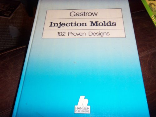 9780195207453: Injection Molds: 102 Proven Designs (Hanser Publishers)