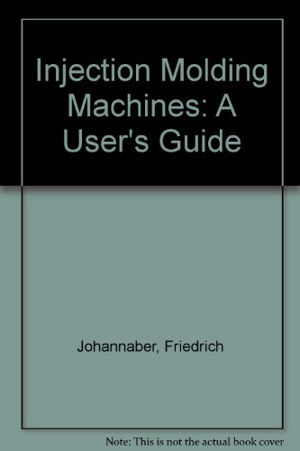 9780195207460: Injection Molding Machines: A User's Guide