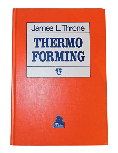 Thermoforming (Hanser Publishers) (9780195207491) by James L. Throne