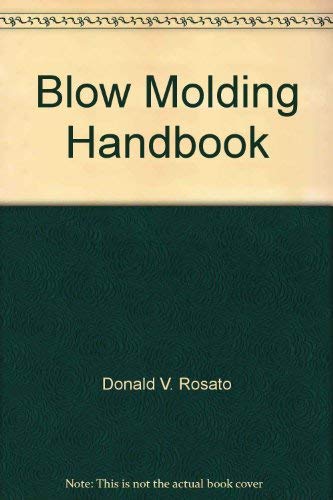 9780195207613: Blow Molding Handbook: Technology, Performance, Markets, Economics: The Complete Blow Molding Operation