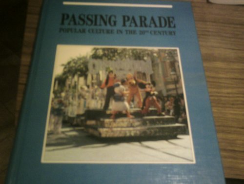 Stock image for Passing Parade : A History of Popular Culture in the Twentieth Century for sale by Better World Books: West