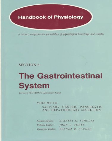 Stock image for Handbook of Physiology: Section 6: The Gastrointestinal System Volume III: Salivary, Gastric, Pancreatic, and Hepatobiliary Secretion for sale by P.C. Schmidt, Bookseller