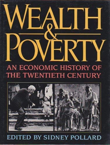 Imagen de archivo de Wealth and Poverty : An Economic History of the Twentieth Century a la venta por Better World Books: West