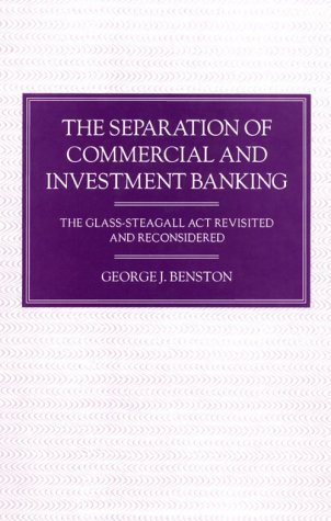 Beispielbild fr The Separation of Commercial and Investment Banking : The Glass-Steagall Act Revisited and Reconsidered zum Verkauf von Better World Books