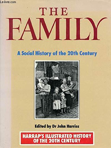 Imagen de archivo de The Family: A Social History of the Twentieth Century (OXFORD TWENTIETH CENTURY HISTORY SERIES) a la venta por Reuseabook