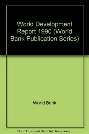 Beispielbild fr WORLD DEVELOPMENT REPORT 1990. zum Verkauf von Cambridge Rare Books