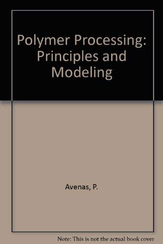 Imagen de archivo de Polymer Processing: Principles and Modeling a la venta por ThriftBooks-Dallas