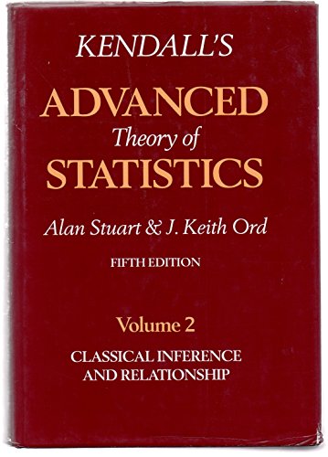 Stock image for KENDALL'S ADVANCED THEORY OF STATISTICS: CLASSICAL INFERENCE AND RELATIONSHIP [VOLUME TWO] for sale by Second Story Books, ABAA