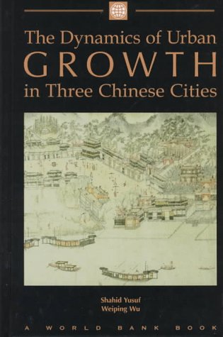 Stock image for The Dynamics of Urban Growth in Three Chinese Cities for sale by N. Fagin Books