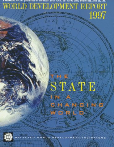 Beispielbild fr World Development Report 1997: The State in a Changing World (World Bank Development Report) zum Verkauf von BooksRun