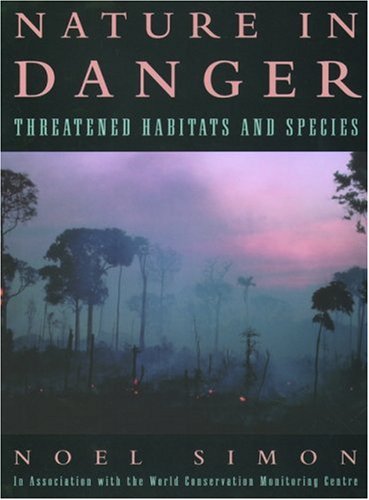 Imagen de archivo de Nature in Danger : Threatened Habitats and Species a la venta por Better World Books