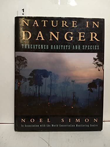 Stock image for Nature in Danger : Threatened Habitats and Species for sale by Better World Books