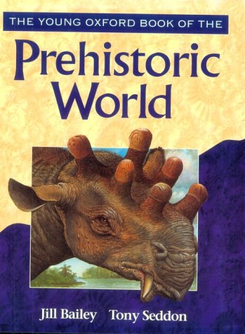 Stock image for The Young Oxford Book of the Prehistoric World for sale by Better World Books